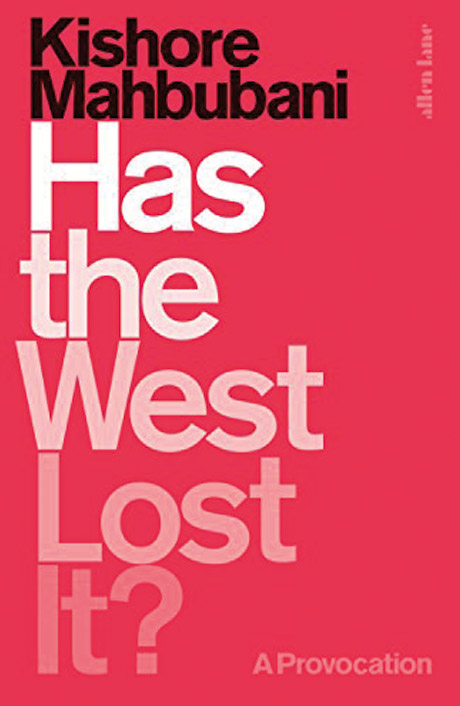Has the West Lost It?: A Provocation By Kishore Mahbubani