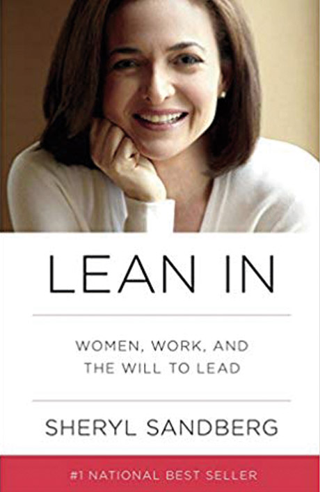 Lean In: Women, Work, and the Will to Lead By Sheryl Sandberg